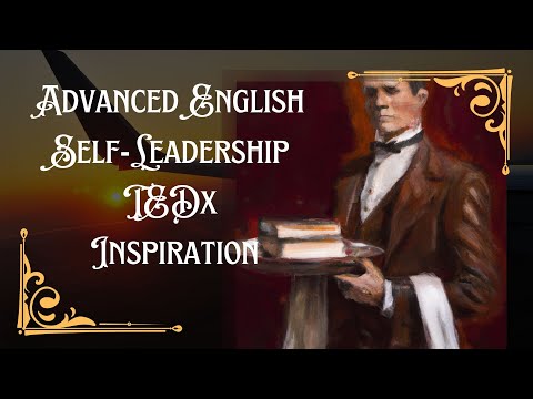 The Superpower of Self-leadership in an Uncertain World, influenced by a TEDx talk ~ English Worksheet
